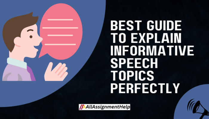 Best Guide to Explain Informative Speech Topics Perfectly