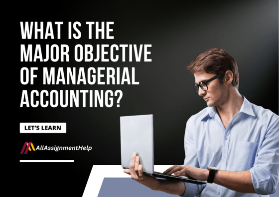 What-is-the-Major-Objective-of-Managerial-Accounting-1.png